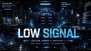 Deep Focus Coding — Vector Array Low Signal