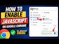 How To Enable Javascript On Google Chrome (Quick Guide) 2026