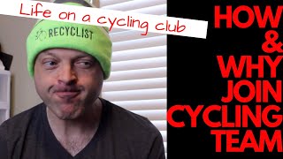 How \u0026 Why Join a Cycling Team