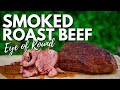 Smoked Roast Beef - How to BBQ Roast Beef (Eye Of Round Roast)