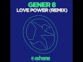 Gener 8 - Love Power (Remix)