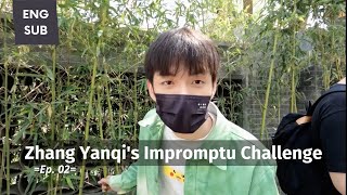 [ENG SUB] Zhang Yanqi's Impromptu Challenge Ep. 02 | 20220525