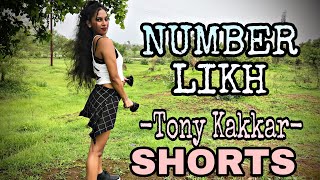 NUMBER LIKH | Tony Kakkar | Nikki Tamboli | Dance Choreography By Nandini Patil #shorts