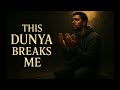 This Dunya Breaks Me (Official Audio) | RUH