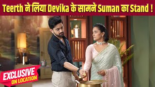 Suman Indori On Location: Devika के खिलाफ हुए  Teerth और  Mittal Family, दिया  Suman का साथ !