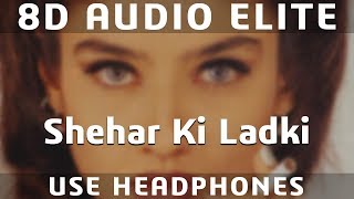 8D AUDIO | Sheher Ki Ladki | Sunil Shetty, Raveena Tandon | Abhijeet, Chandra Dixit |