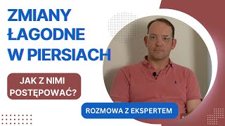 Odc 123. Zmiany łagodne w piersiach. Czy to coś groźnego?