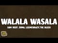 Sam Deep, Zuma, LeeMcKrazy - Walala Wasala (Lyrics) ft. The Bless