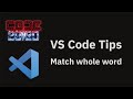 VS Code tips — Match whole word