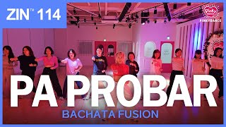 [핑키줌바] ZIN Volume 114 | Pa Probar | Bachata Fusion #zumba #zin114