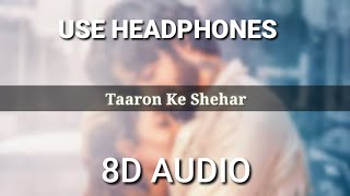 Taaron Ke Shehar (8D AUDIO) | Neha Kakkar & Jubin Nautiyal