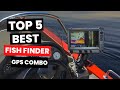 Top 5: Best Fish Finder GPS Combo (2024)