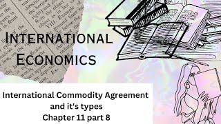 | International Commodity Agreement and it's Types |