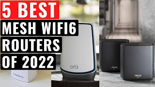 Top 5 Best Mesh Wi-Fi 6 Routers Of 2022