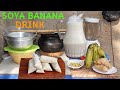 HOW TO MAKE SOYA BANANA DRINK + GINGER RECIPE !! HOW TO MAKE SOYA MILK DRINK...