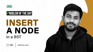 GFG POTD: 10/09/2023 | Insert a Node in a BST | Problem of the Day GeeksforGeeks