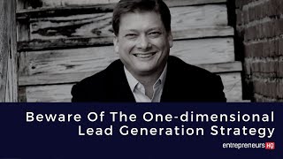 Beware Of The One - dimensional Lead Generation Strategy - Jeb Blount Interview, Sales Gravy