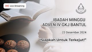 Ibadah Minggu Adven IV | 22 Desember 2024 | Siapkah Untuk Terkejut! -GKJ Bantul