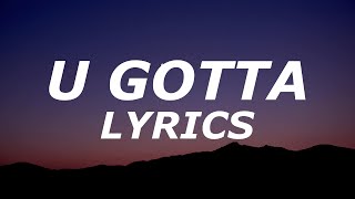 Dyce - U Gotta (Lyrics)