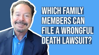 Who Can File a Wrongful Death Lawsuit in California? | Q\u0026A with Lawyer Claude Wyle, San Francisco