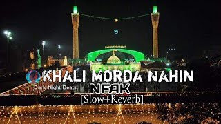 Khali Morda Nahin Data Hajveri NFAK [Slow+Reverb] use Headphones 🎧