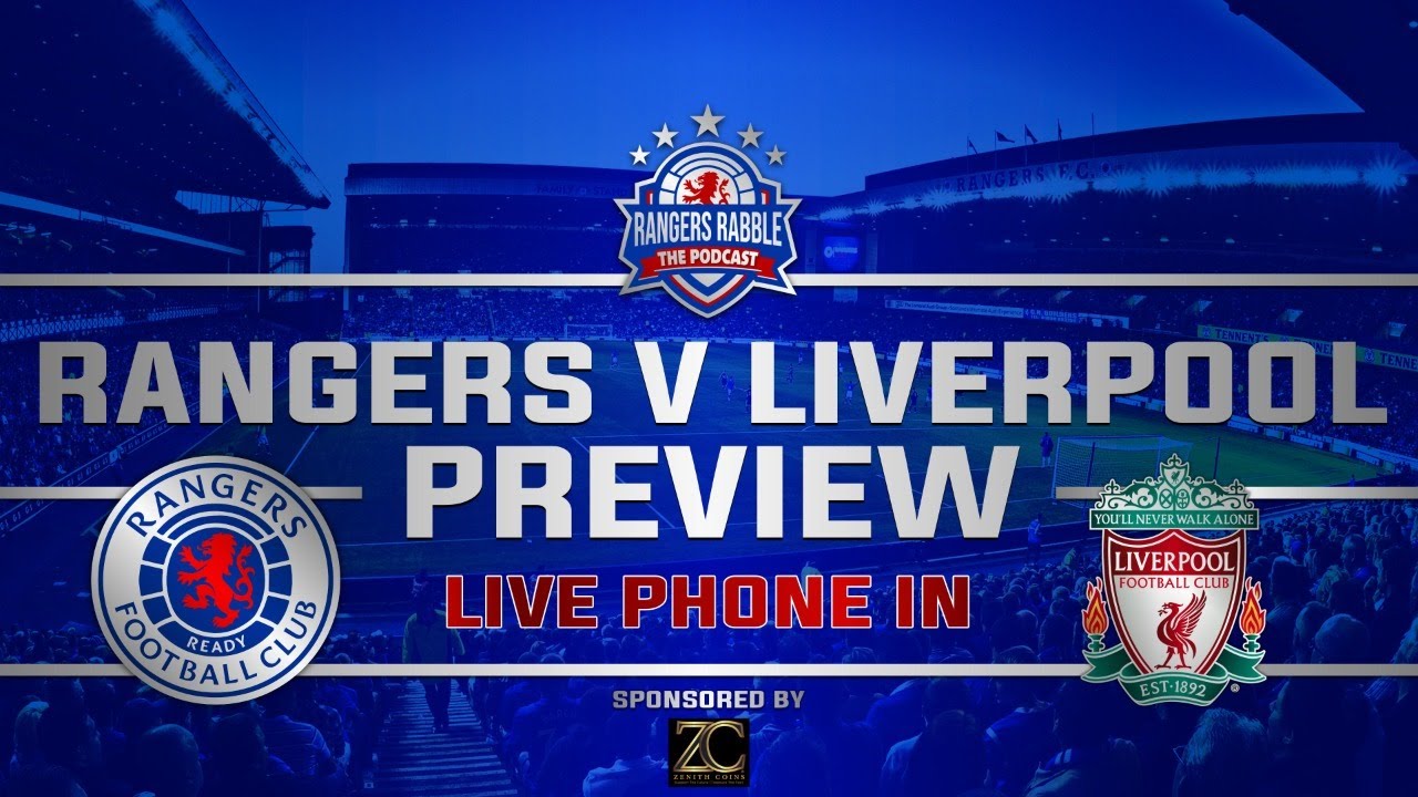 Preview: Rangers Vs Liverpool - Live Phone In 0141 628 7237 - YouTube