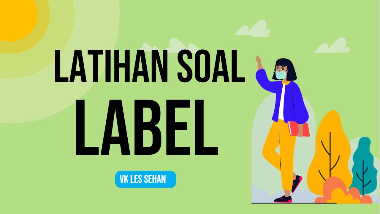 LATIHAN SOAL LABEL - MATERI KELAS IX - YouTube