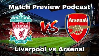 Match Preview Podcast | Liverpool vs Arsenal: Prediction | Premier League