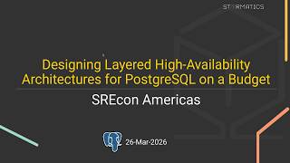 SREcon26 Americas - Designing Layered High‑Availability Architectures for PostgreSQL on a Budget