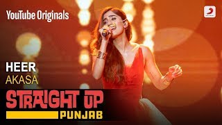 Akasa | Heer | Straight Up Punjab | 2019