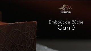 Valrhona - Essentiels - Décors chocolat : embout bûche carré