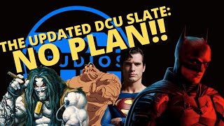 The DCU's UPDATED Slate - There is NO PLAN!!