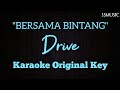 Drive - Bersama Bintang (Karaoke version no vocal - original key)