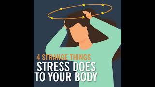 4 strange things stress can do to your body.
