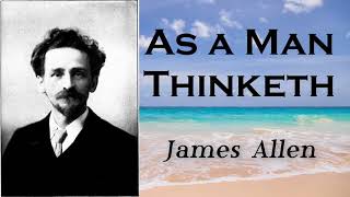 As a Man Thinketh by James Allen | Audiobooks Youtube Free | Self Help Audiobooks