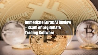 Immediate Eurax AI Review – Scam or Legitimate Trading Software