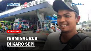 TERMINAL Bus di Karo Sepi, Jumlah Penumpang Turun 70 Persen