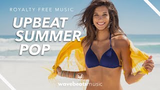 Upbeat Summer Pop Music for Videos | Royalty Free Background Music