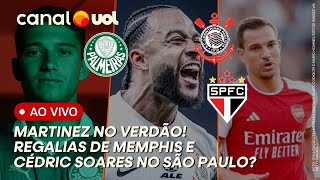 🔴 PALMEIRAS CONTRATA EMILIANO MARTINEZ! CORINTHIANS: REGALIAS DE MEMPHIS; REFORÇO NO SÃO PAULO? E+