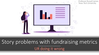 Story problems with fundraising metrics: UR doing it wrong (The Epic Fundraiser 17)