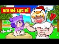 NABEE EM BÉ SIÊU LỰC SĨ VẬT TAY VỚI TÔ GÀ 6 MÚI TRONG MINECRAFT*NABEE EM BÉ LỰC SĨ 👶💪