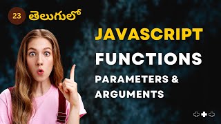 JavaScript | Functions - Parameters & Arguments - 23 | JavaScript తెలుగులో [4K]