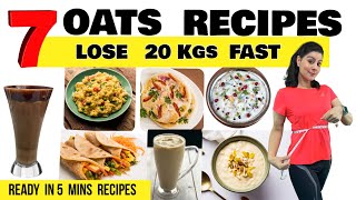 7 Oats Recipes For Weight loss | Easy Weight Loss Oats Recipe For Breakfast, Lunch, Dinner