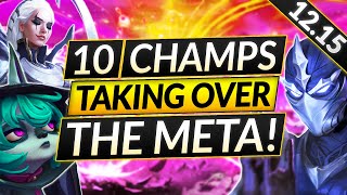 TOP 10 CHAMPIONS Taking Over The META - NEW PATCH 12.15 - LoL Guide