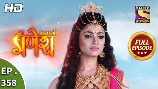 Vighnaharta Ganesh - Ep 358 - Full Episode - 3rd January, 2019