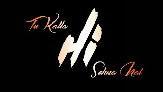 Kalla Sohna Nai Whatsapp Status | Akhil | Sanjeeda Sheikh | Latest Song 2019 | Black Background