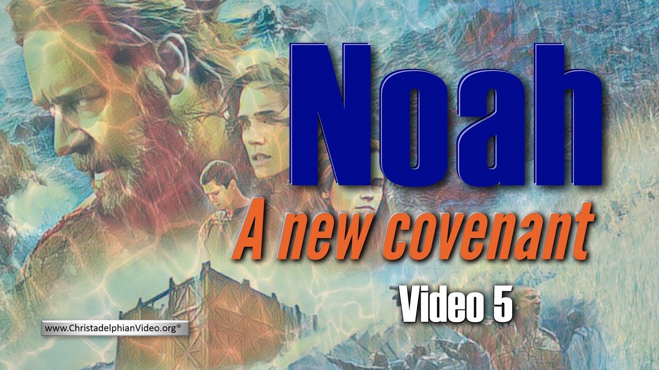 Noah 5 A New Covenant Youtube