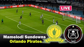 🔴LIVE : Mamelodi Sundowns vs Orlando Pirates | Dstv Premiership 2024/25 | Full Match Streaming