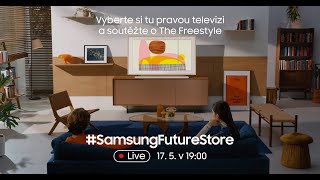 #SAMSUNGFUTURESTORE - Lifestylové televize