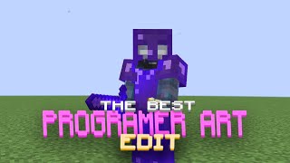 The BEST Programmer Art EDIT